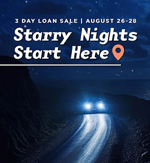 3 Day Loan Sale | August 26 - 28: Starry Nights Start Here