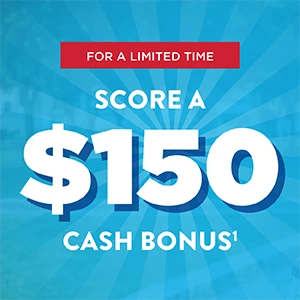 For A Limited Time: Score a $150 Cash Bonus(1)