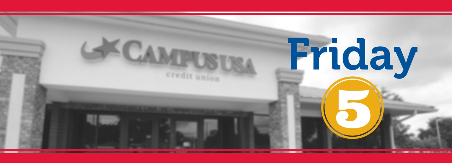 Friday Five from CAMPUS USA Credit Union
