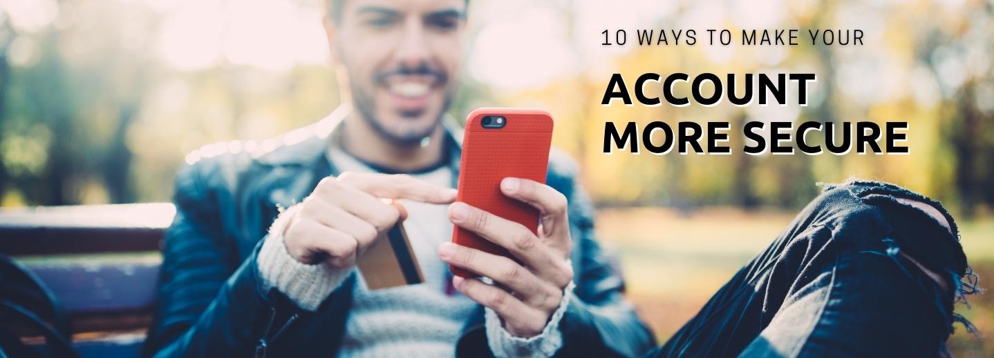 10 Ways to Make Your Accounts More Secure