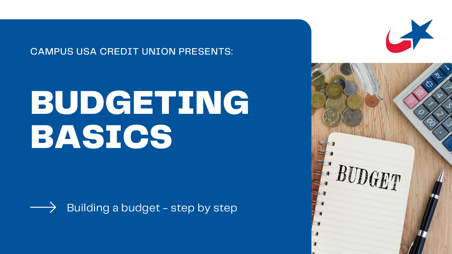 CAMPUS USA Credit Union Presents: Budgeting Basics: Building a budget for the New Year