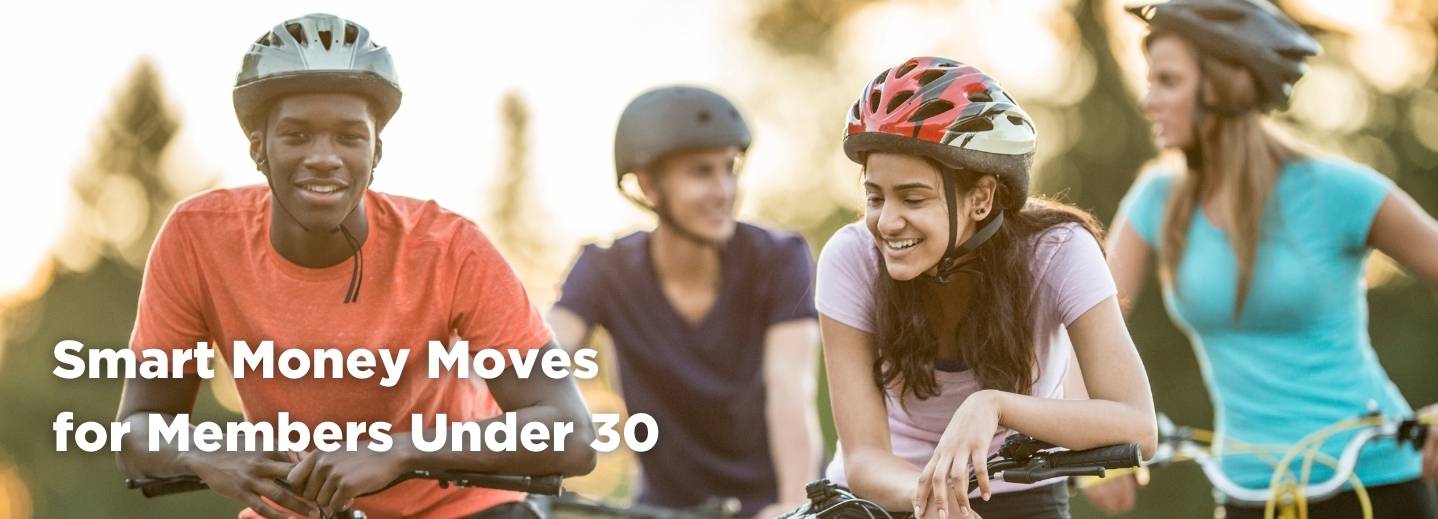 Smart Money Moves for Members Under 30