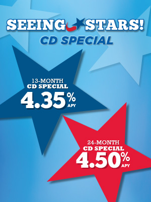 Seeing Stars CD Special: 13 month CD special 4.35% APY; 24 month CD special 4.50% APY