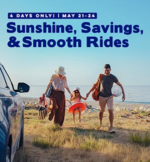4 Days Only! | May 21 - 24: Sunshine, Savings, & Smooth Rides