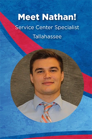 Meet Nathan! Service Center Specialist, Tallahassee