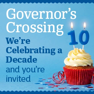 Governor's Crossing: We're Celebrating a Decade and you're invited